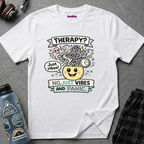 "Therapy? No. Just Vibes and Panic" T-Shirt