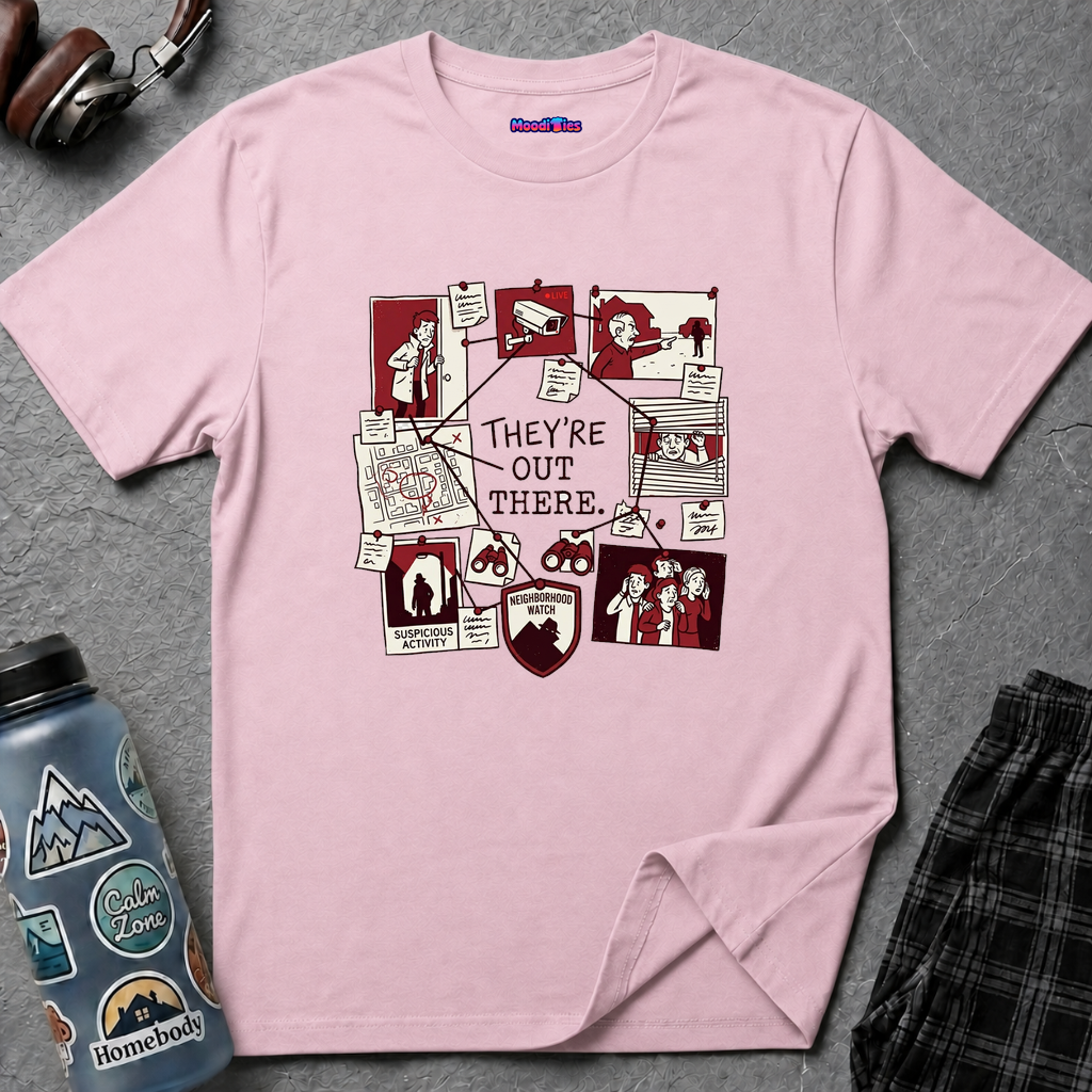 "They're Out There" Neighborhood Watch T-Shirt