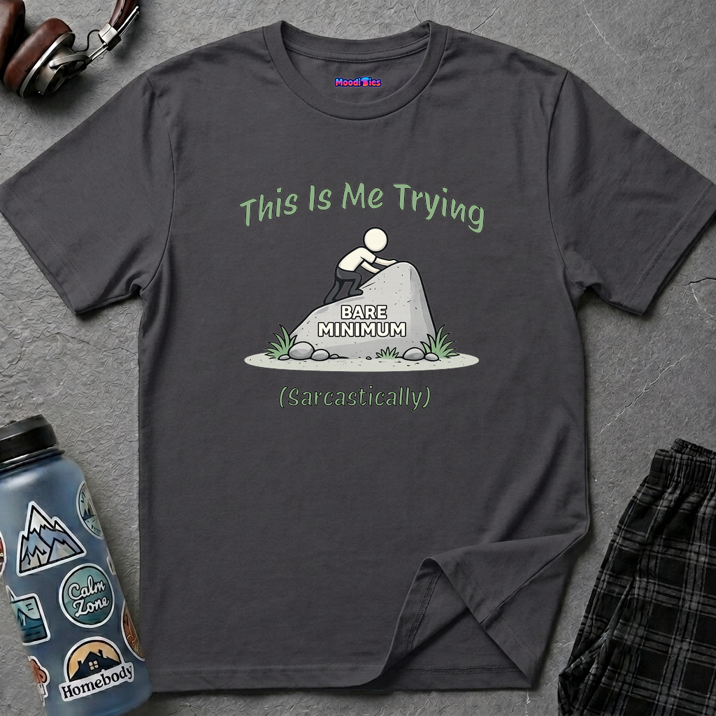 "This Is Me Trying, Sarcastically" T-Shirt