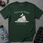 "This Is Me Trying, Sarcastically" T-Shirt