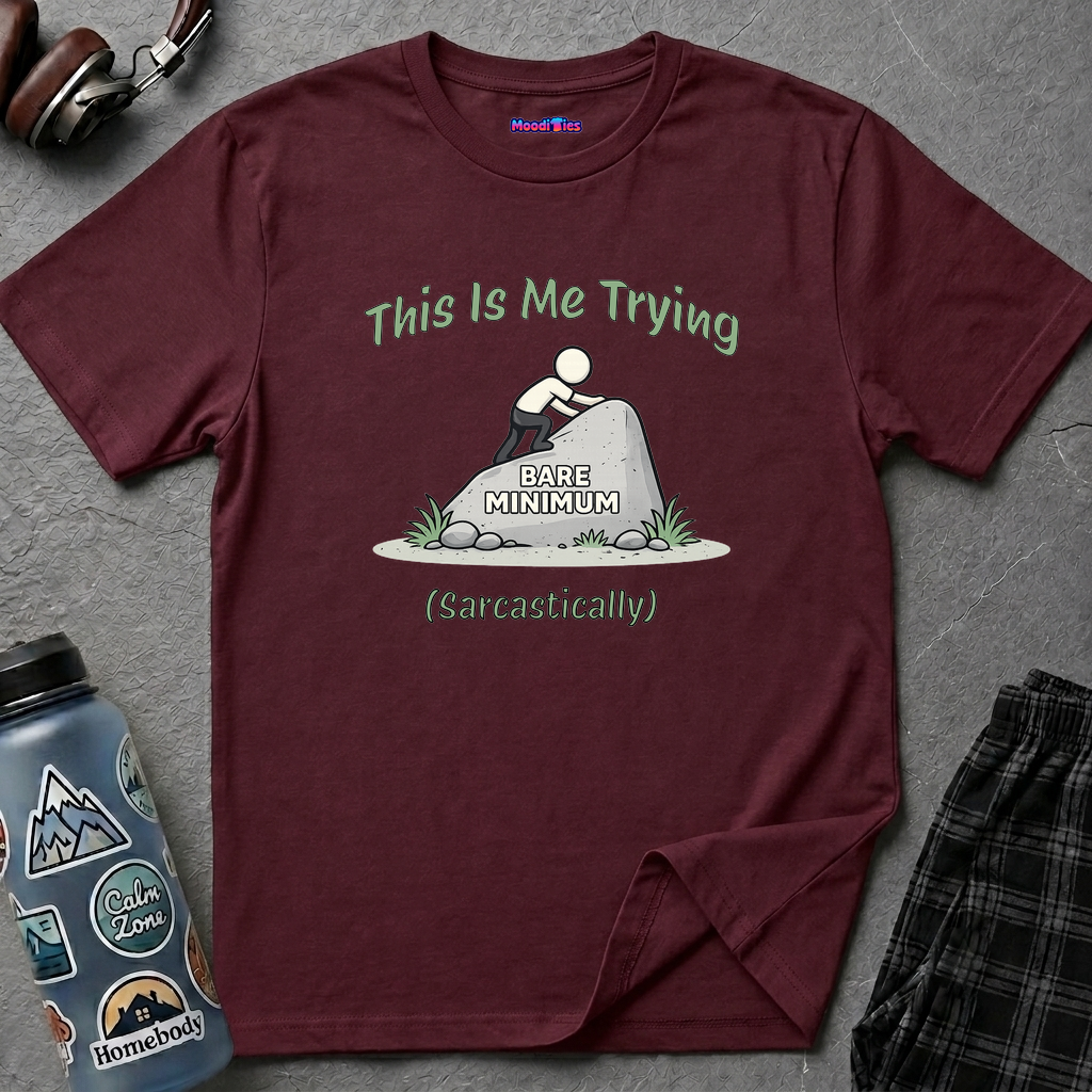 "This Is Me Trying, Sarcastically" T-Shirt