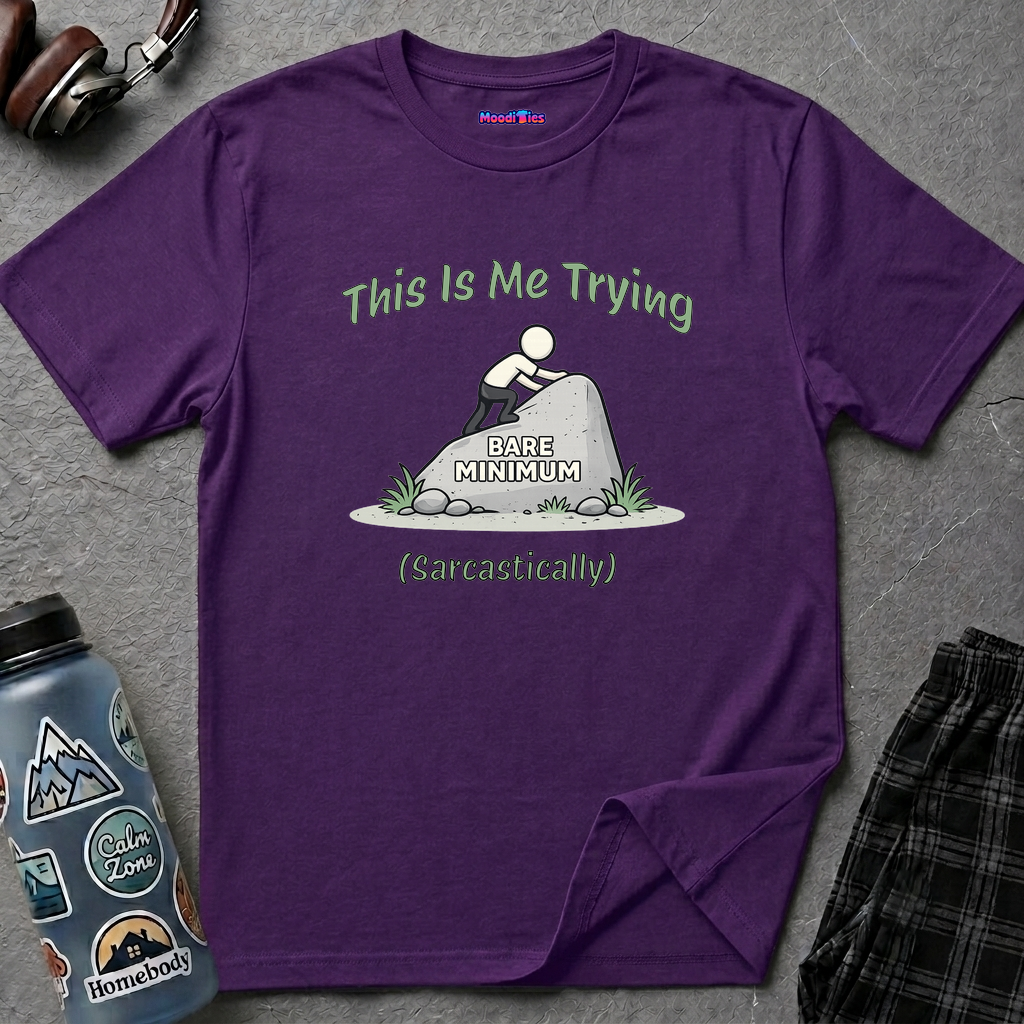 "This Is Me Trying, Sarcastically" T-Shirt