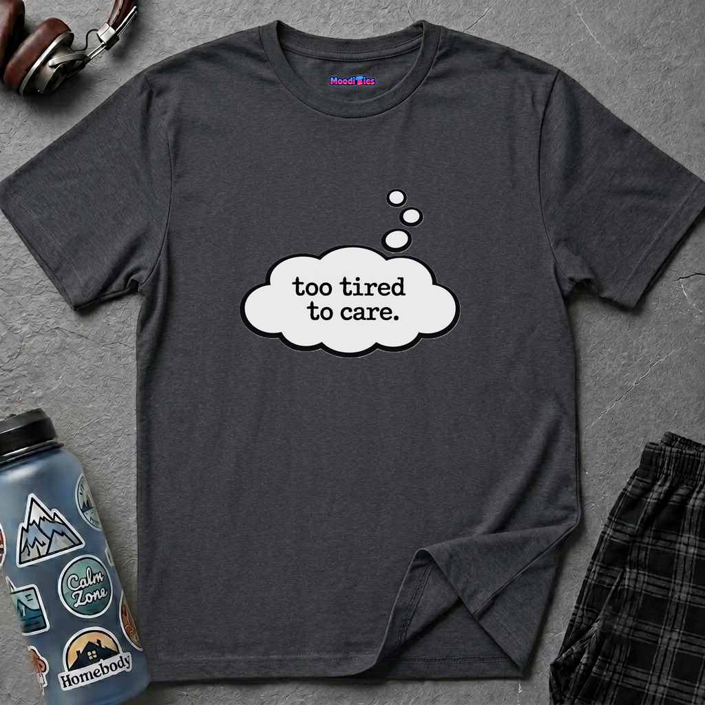 "Too Tired To Care" Thought Bubble T-Shirt