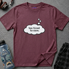 "Too Tired To Care" Thought Bubble T-Shirt