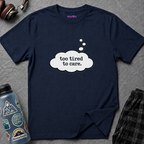 "Too Tired To Care" Thought Bubble T-Shirt