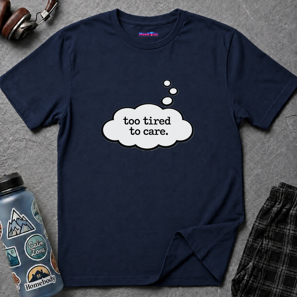 "Too Tired To Care" Thought Bubble T-Shirt