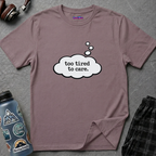 "Too Tired To Care" Thought Bubble T-Shirt