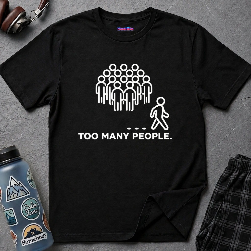"Too Many People." Funny Misanthrope T-Shirt