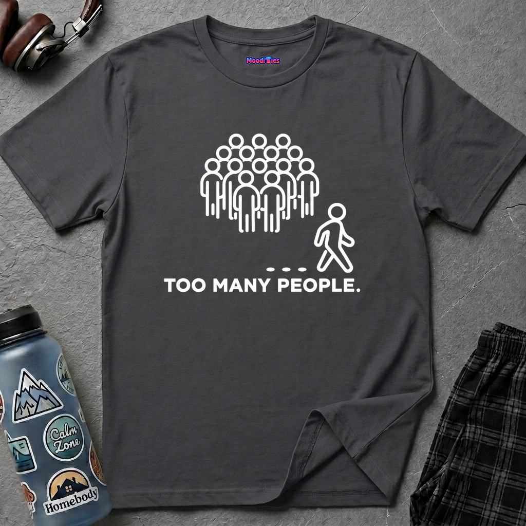 "Too Many People." Funny Misanthrope T-Shirt
