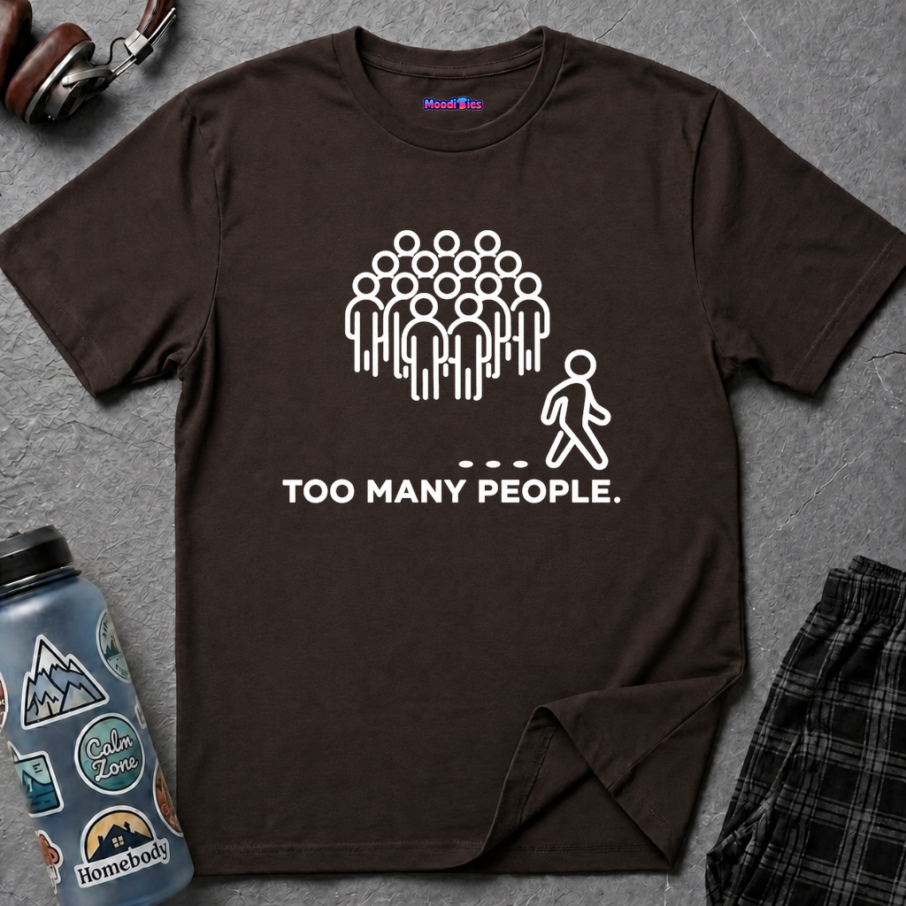 "Too Many People." Funny Misanthrope T-Shirt