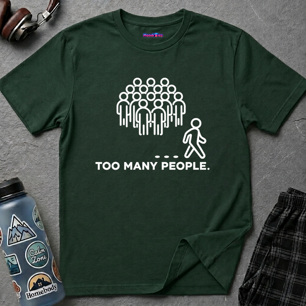 "Too Many People." Funny Misanthrope T-Shirt