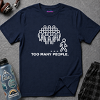 Single figure moving away from a tightly packed group under the phrase TOO MANY PEOPLE.