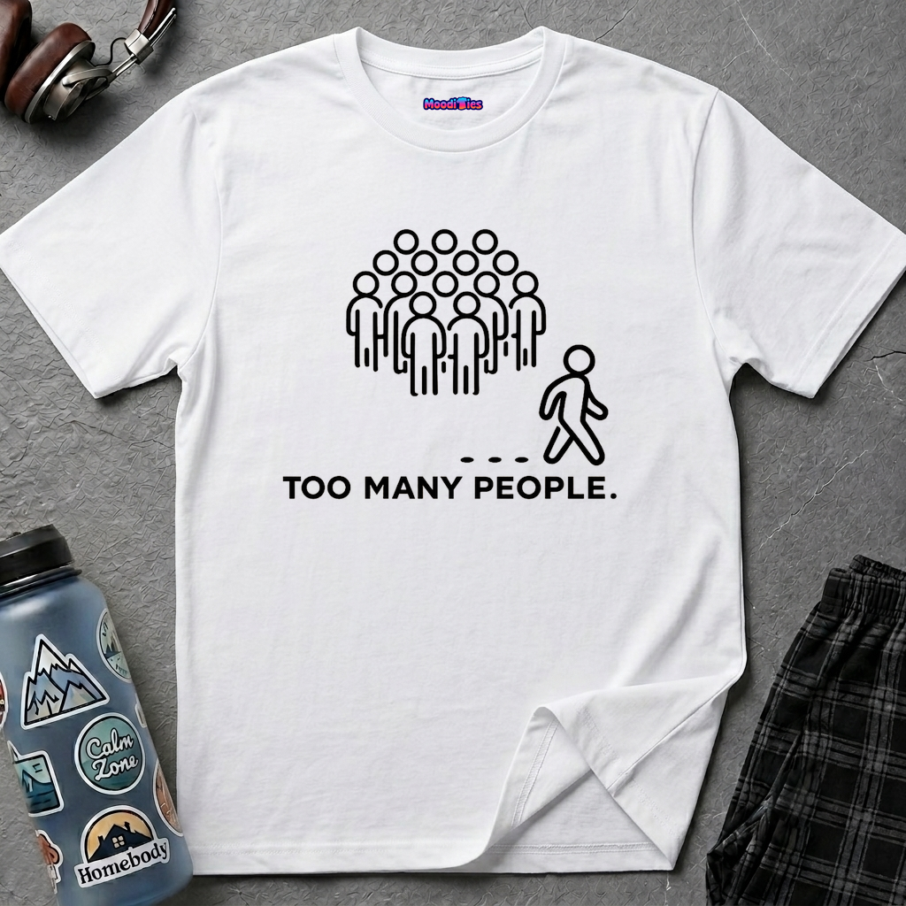 "Too Many People." Funny Misanthrope T-Shirt