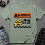"Warning: Slippery When Wet" Warning Sign T-Shirt