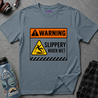 "Warning: Slippery When Wet" Warning Sign T-Shirt
