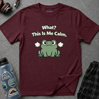 "What? This Is Me Calm." Cranky Frog T-Shirt