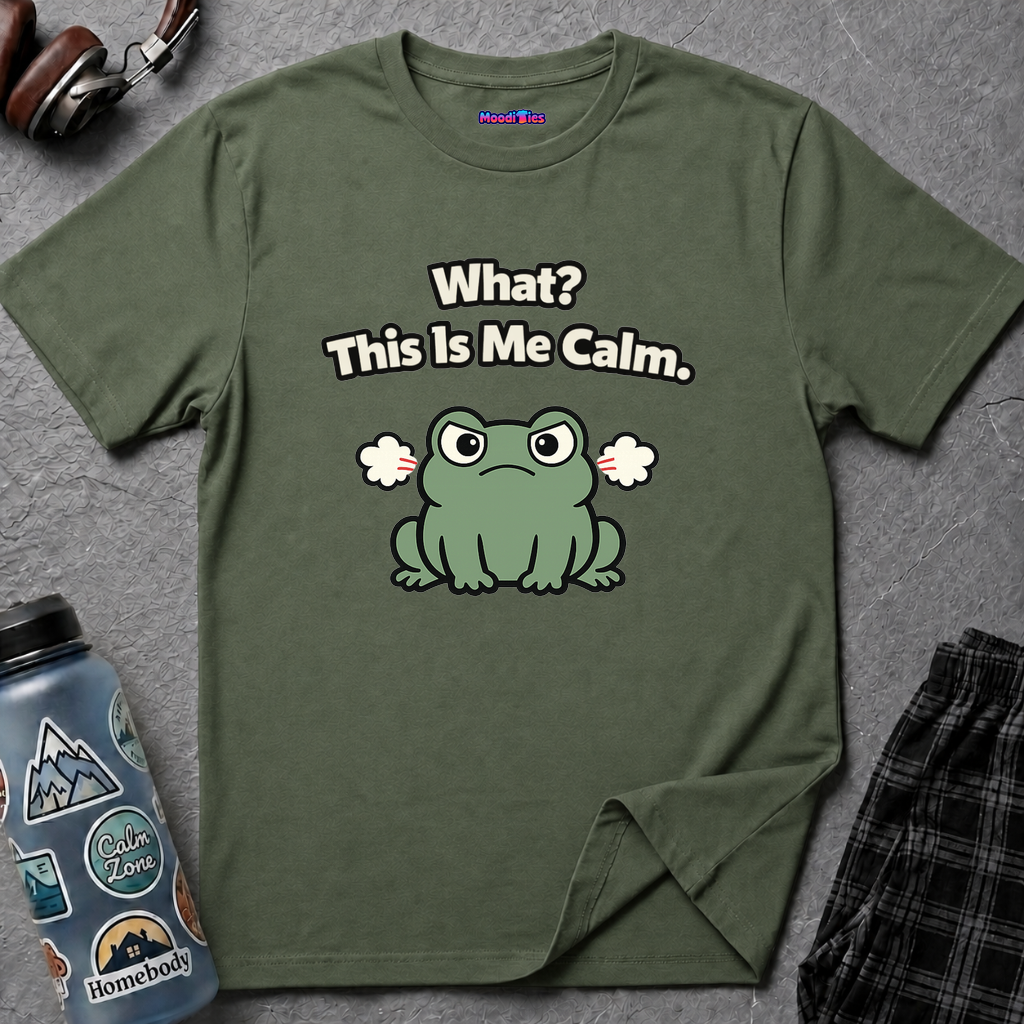 "What? This Is Me Calm." Cranky Frog T-Shirt