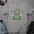 "What? This Is Me Calm." Cranky Frog T-Shirt