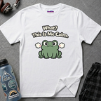 "What? This Is Me Calm." Cranky Frog T-Shirt