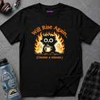 "Will Rise Again (Gimme a minute)" Burning Phoenix T-Shirt