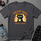 "Will Rise Again (Gimme a minute)" Burning Phoenix T-Shirt