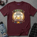 "Winner: Handling A Minor Inconvenience Like A Champ." T-Shirt