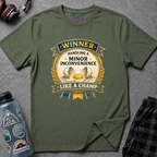 "Winner: Handling A Minor Inconvenience Like A Champ." T-Shirt