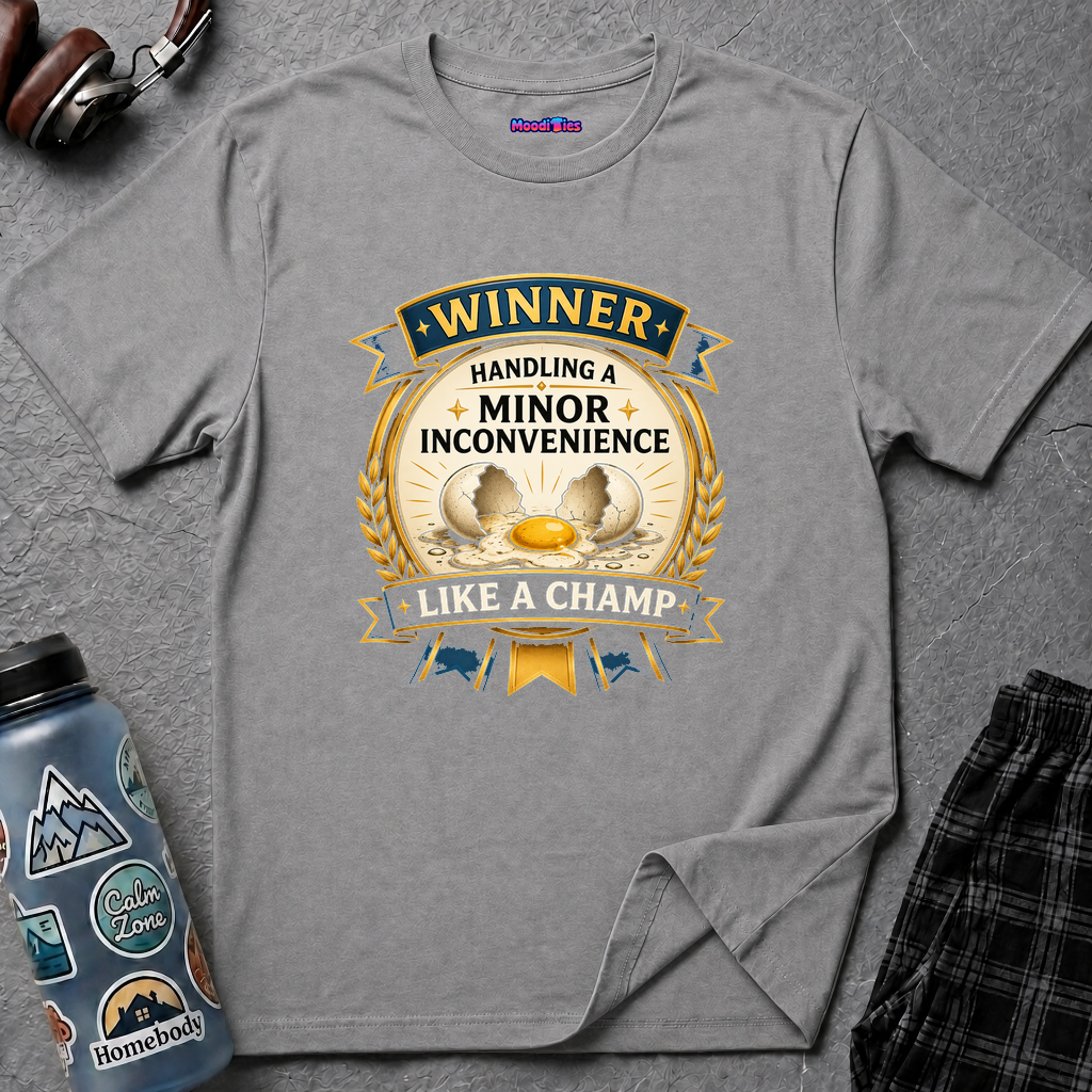 "Winner: Handling A Minor Inconvenience Like A Champ." T-Shirt