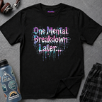 Text "One Mental Breakdown Later" in dripping pixelated paint-splatter letters with falling binary code.